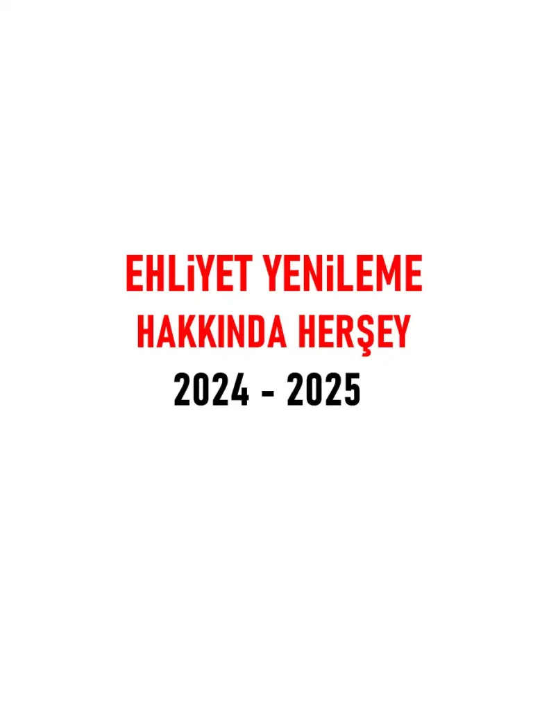 Ehliyet Yenileme Hakkında Herşey 2024 2025